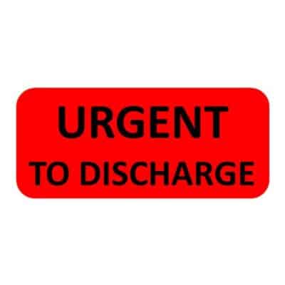 URGENT TO DISCHARGE Label